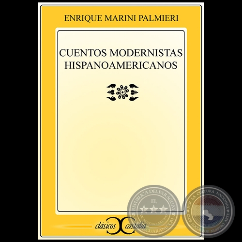 CUENTOS MODERNISTAS HISPANOAMERICANOS - Autor: ENRIQUE MARINI PALMIERI - Ao 2001